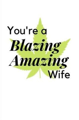 Cover of You're a Blazing Amazing Wife