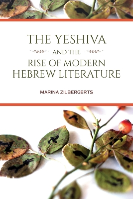 Cover of The Yeshiva and the Rise of Modern Hebrew Literature