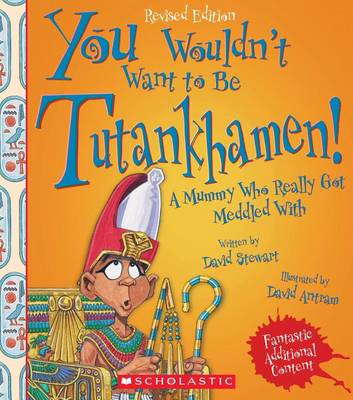 Book cover for You Wouldn't Want to Be Tutankhamen! (Revised Edition) (You Wouldn't Want To... Ancient Civilization)