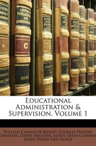 Cover of Educational Administration & Supervision, Volume 1