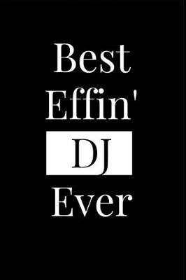 Book cover for Best Effin' DJ Ever