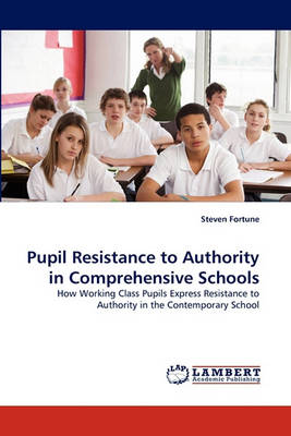 Book cover for Pupil Resistance to Authority in Comprehensive Schools