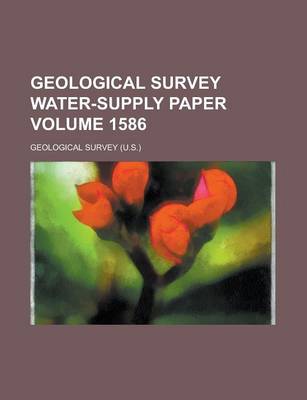 Book cover for Geological Survey Water-Supply Paper Volume 1586