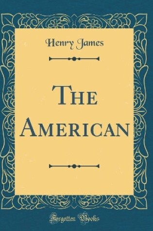 Cover of The American (Classic Reprint)