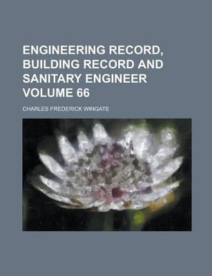 Book cover for Engineering Record, Building Record and Sanitary Engineer Volume 66