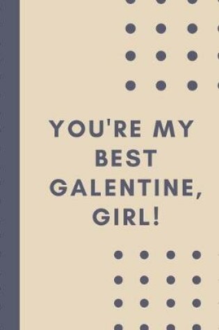 Cover of You're My Best Galentine Girl