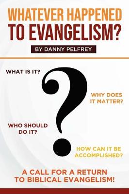 Book cover for Whatever Happened to Evangelism?