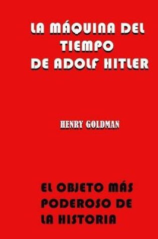 Cover of La Máquina del Tiempo de Adolf Hitler