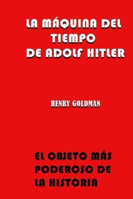 Book cover for La Máquina del Tiempo de Adolf Hitler