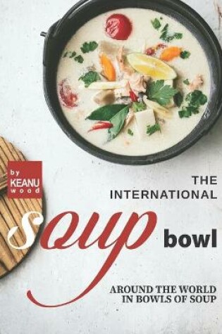 Cover of The International Soup Bowl