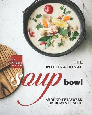 Book cover for The International Soup Bowl