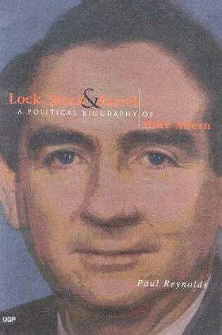 Cover of Lock, Stock & Barrel: a Political Biography of Mike Ahern