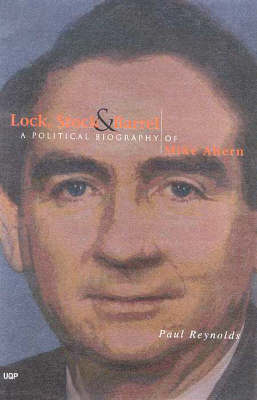 Book cover for Lock, Stock & Barrel: a Political Biography of Mike Ahern