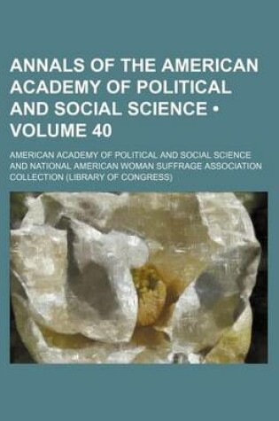 Cover of Annals of the American Academy of Political and Social Science (Volume 40)