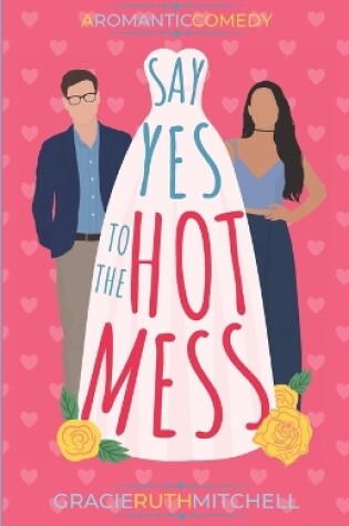 Cover of Say Yes to the Hot Mess