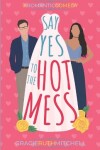 Book cover for Say Yes to the Hot Mess