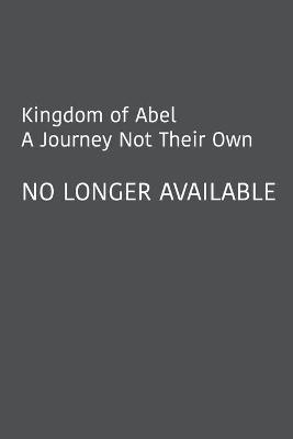 Book cover for Kingdom of Abel - A Journey Not Their Own