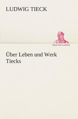 Book cover for Über Leben und Werk Tiecks
