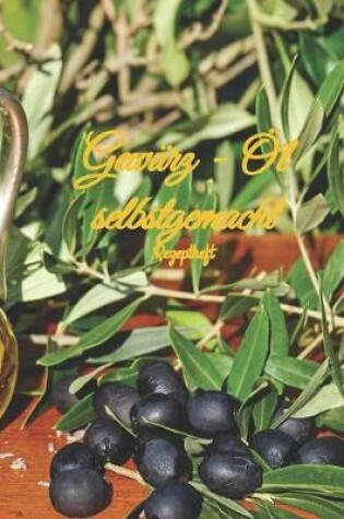 Cover of Gewürz - Öl selbstgemacht Rezeptheft
