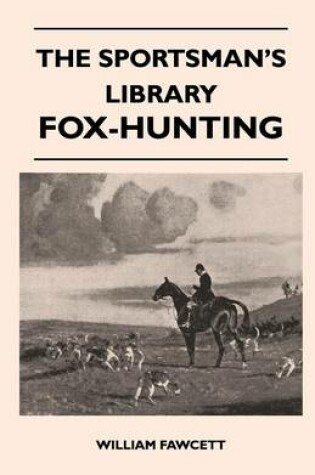 Cover of The Sportsman's Library - Fox-Hunting