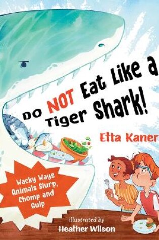 Cover of Do Not Eat Like a Tiger Shark!