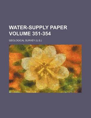 Book cover for Water-Supply Paper Volume 351-354