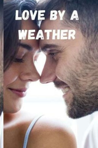 Cover of Love By A Weather
