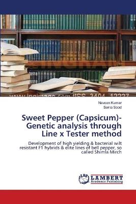 Book cover for Sweet Pepper (Capsicum)- Genetic analysis through Line x Tester method