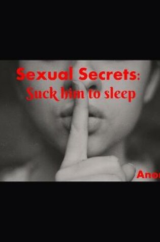 Cover of Sexual Secrets Please your man for 60 minutes & more