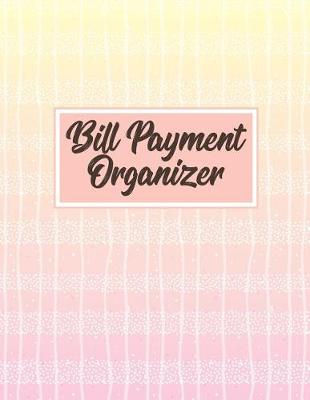 Book cover for Bill Payment Organizer