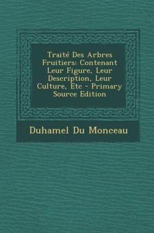 Cover of Traite Des Arbres Fruitiers