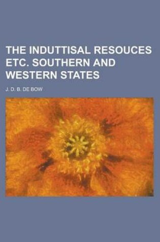 Cover of The Induttisal Resouces Etc. Southern and Western States