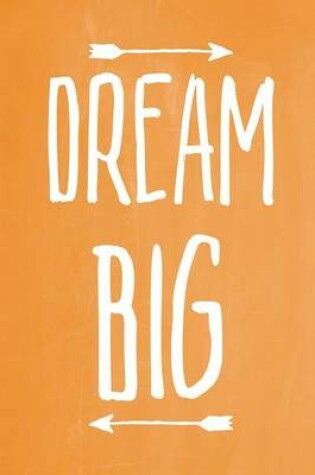 Cover of Pastel Chalkboard Journal - Dream Big (Orange)