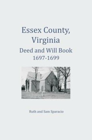 Cover of Essex County, Virginia Deed and Will Abstracts 1697-1699