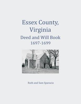 Book cover for Essex County, Virginia Deed and Will Abstracts 1697-1699