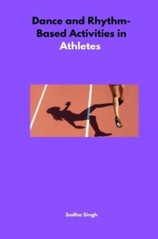 Cover of Dance and Rhythm-Based Activities in Athletes