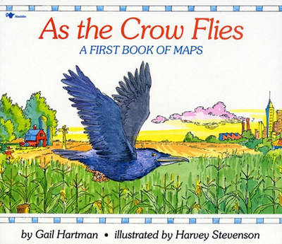 Book cover for As the Crow Flies: A First Book of Maps