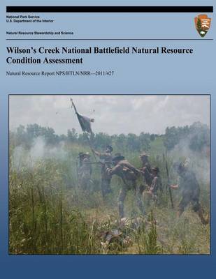 Book cover for Wilson's Creek National Battlefield Natural Resource Condition Assessment