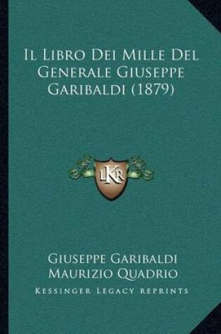 Cover of Il Libro Dei Mille del Generale Giuseppe Garibaldi (1879)