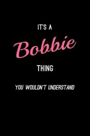 Cover of It's A Bobbie Thing, You Wouldn't Understand