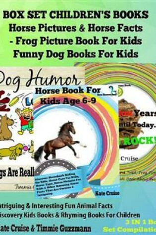 Cover of Box Set Children's Books: Horse Pictures & Horse Facts - Frog Picture Book for Kids - Funny Dog Books for Kids: 3 in 1 Box Set Animal Discovery Books for Kids