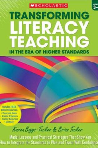 Cover of Transforming Literacy Teaching in the Era of Higher Standards: Grades 3-5