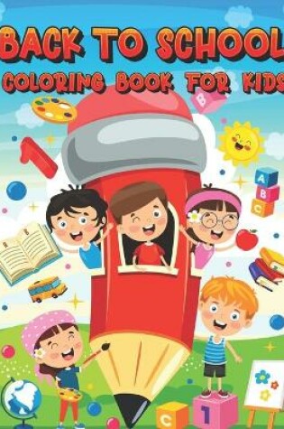 Cover of Back To School Coloring Book For Kids
