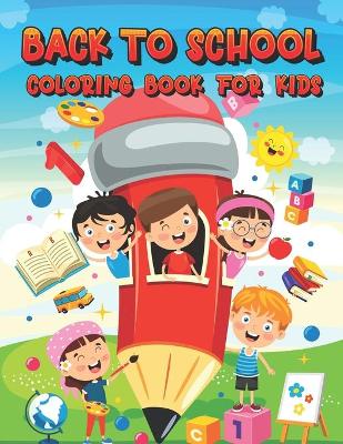 Book cover for Back To School Coloring Book For Kids