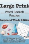 Book cover for Large Print Word Search Puzzles Compound Words Edition