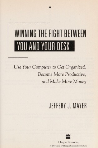 Cover of Winning the Fight between You and Your Desk, Your Office and Your Computer