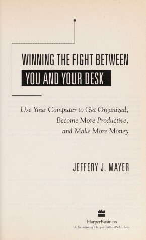 Book cover for Winning the Fight between You and Your Desk, Your Office and Your Computer