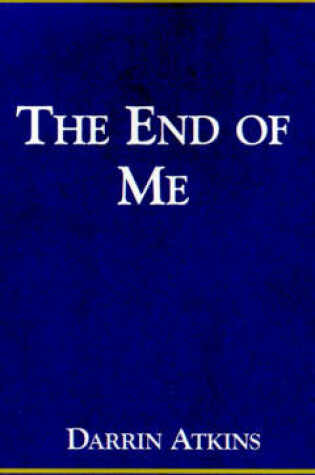 Cover of The End of Me