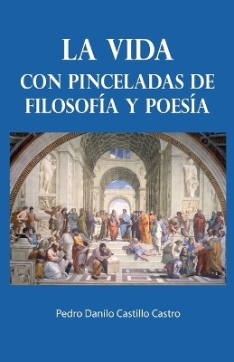 Book cover for La vida con pinceladas de filosofía y poesía