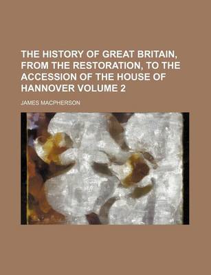 Book cover for The History of Great Britain, from the Restoration, to the Accession of the House of Hannover Volume 2